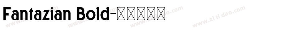 Fantazian Bold字体转换